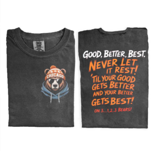 Chicago Football Good Better Best T-shirt